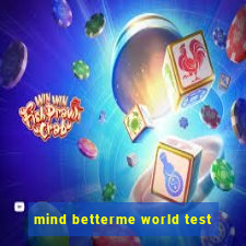 mind betterme world test